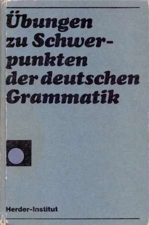 Ubungen zu schwerpunkten der deutschen grammatik* G.a tvrdi uvez