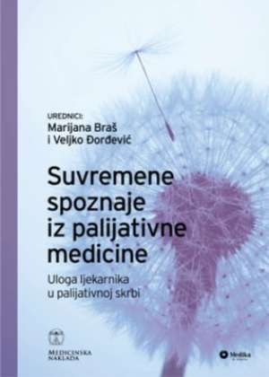 Suvremene spoznaje iz palijativne medicine Marijana Braš, Veljko Đorđević / Urednici tvrdi uvez