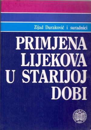 Primjena lijekova u starijoj dobi Zijad Duraković I Suradnici meki uvez