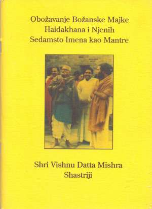 Obožavanje božanske majke haidakhana i njenih sedamsto imena kao mantre Shri Vishnu Datta Mishra Shastriji meki uvez