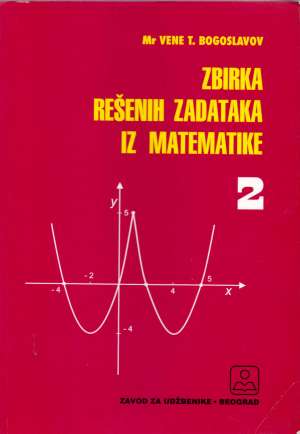 Zbirka zadataka iz matematike 2 - 32. izdanje Vene T. Bogoslavov meki uvez