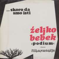 Gramofonska ploča Željko Bebek Skoro Da Smo Isti LSY 68047, stanje ploče je 10/10