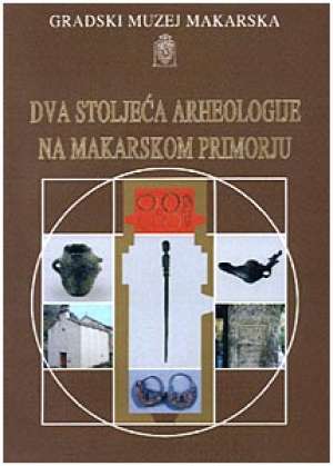 Dva stoljeća arheologije na makarskom primorju . meki uvez