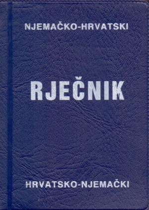 Hrvatsko - njemački njemačko - hrvatski rječnik* Ana Kaurić ,dimitrij Kočiš /pripremili meki uvez