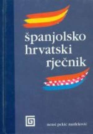 španjolsko - hrvatski rječnik* Nensi Pekić Matleković tvrdi uvez