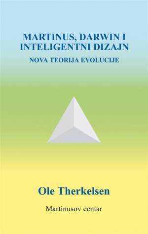 Martinus, darwin i inteligentni dizajn - nova teorija evolucije Ole Therkelsen meki uvez