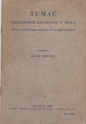 Tumač talijanskoj gramatici p.mix-a Josip Jernej / Priredio meki uvez