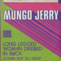 Long Legged Woman Dressed In Black / Gonna Bop Til I Drop Mungo Jerry D uvez
