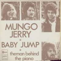 Baby Jump / The Man Behind The Piano Mungo Jerry D uvez