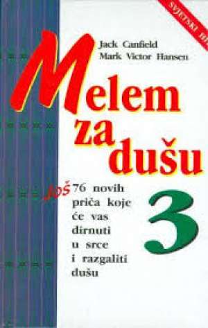 Melem za dušu 3 Jack Canfield, Mark Victor Hansen tvrdi uvez