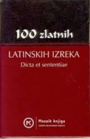 Iva novak / priredila 100 Zlatnih Latinskih Izreka tvrdi uvez