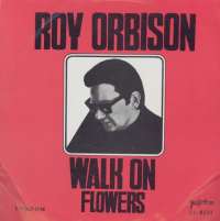 Walk On / Flowers Roy Orbison D uvez