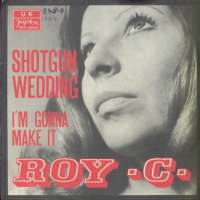 Shotgun Wedding / Im Gonna Make It Roy C. Hammond D uvez