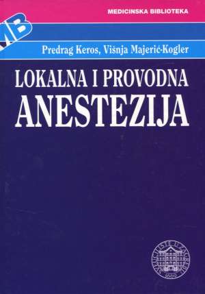 Lokalna i provodna anestezija Predrag Keros, Višnja Majerić Kogler tvrdi uvez