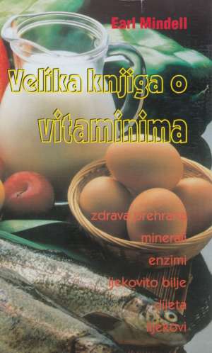 Velika knjiga o vitaminima Earl Mindell tvrdi uvez