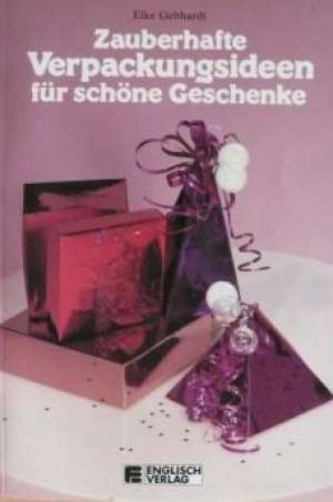 Zauberhafte Verpackungsideen für schöne Geschenke* Elke Gebhardt meki uvez