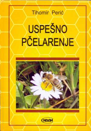Uspešno pčelarenje Tihomir Perić tvrdi uvez