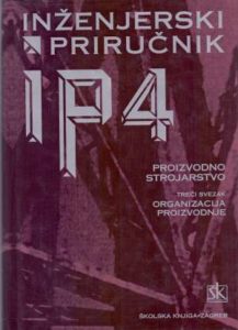 Inženjerski priručnik ip4 - proizvodno strojarstvo - treći svezak, organizacija proizvodnje G.a tvrdi uvez