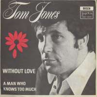 Without Love / A Man Who Knows Too Much Tom Jones D uvez