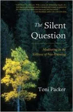 The silent question Toni Packer meki uvez