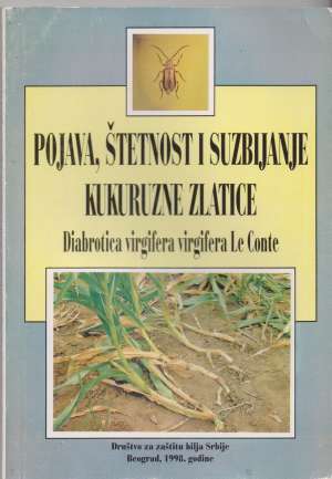 Pojava, štetnost i suzbijanje kukuruzne zlatice Dušan čamprag meki uvez