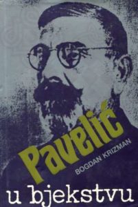 Pavelić u bjekstvu Bogdan Krizman tvrdi uvez