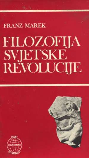 Filozofija svjetske revolucije Franz Marek meki uvez