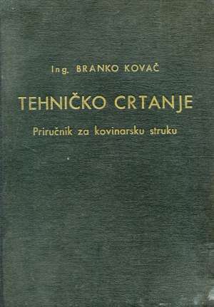 Tehničko crtanje Branko Kovač tvrdi uvez
