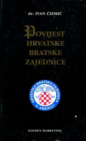 Povijest hrvatske bratske zajednice 1894.-1994. Ivan Čizmić tvrdi uvez