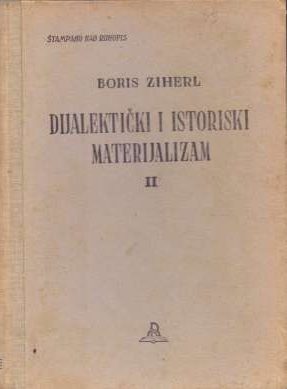 Dijalektički i istorijski materijalizam II Boris Ziherl tvrdi uvez