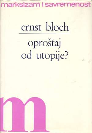 Oproštaj od utopije Ernst Bloch tvrdi uvez