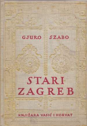 Stari Zagreb Gjuro Szabo tvrdi uvez