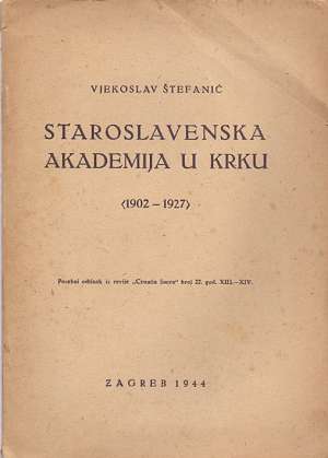 Staroslavenska akademija u krku (1902-1927) Vjekoslav štefanić meki uvez