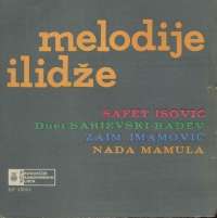 Safet Isović / Duet Sarievski-Badev / Zaim Imamović / Nada Mamula Melodije Ilidže