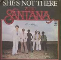 She's Not There / Zulu Santana D uvez