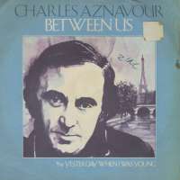 Between Us / Yesterday, When I Was Young Charles Aznavour D uvez