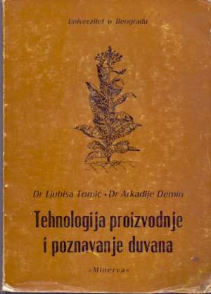 Tehnologija proizvodnje i poznavanje duvana Ljubiša Tomić, Arkadije Demin meki uvez