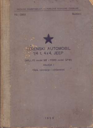 Terenski automobil 1/4 t, 4x4, jeep - knjiga prva -opis rukovanje i održavanje G.a tvrdi uvez