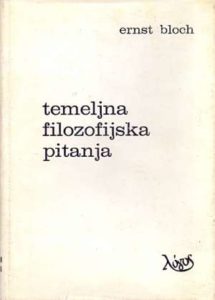 Temeljna filozofijska pitanja Ernst Bloch tvrdi uvez