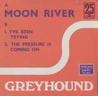 Moon River / I've Been Trying / The Pressure Is Coming On Greyhound D uvez