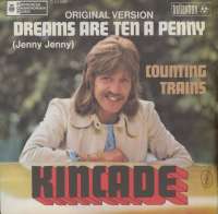Dreams Are Ten A Penny / Counting Trains Kincade D uvez