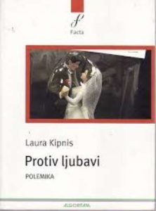 Protiv ljubavi - polemika Laura Kipnis meki uvez