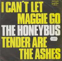 I Cant Let Maggie Go / Tender Are The Ashes Honeybus D uvez
