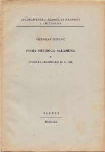 Pisma mudrog salamuna - stošićev legendarij iz g. 1724 Vjekoslav Stefanić meki uvez