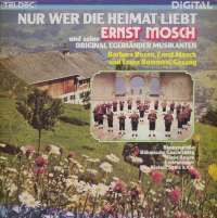 Gramofonska ploča Ernst Mosch Und Seine Original Egerländer Musikanten Nur Wer Die Heimat LIebt 42 833 4, stanje ploče je 10/10