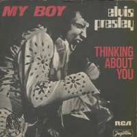My Boy / Thinking About You Elvis Presley