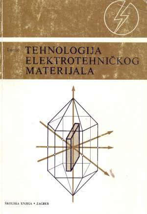 Tehnologija elektrotehničkog materijala Tomslav Luetić meki uvez