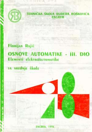 Osnove automatike - III. dio elementi elektroautomatike Florijan Rajić meki uvez