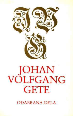 Odabrana dela - knjiga 1 Goethe Johann Wolfgang tvrdi uvez