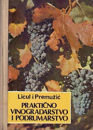 Praktično vinogradarstvo i podrumarstvo Ranko Licul I Dubravka Premužić tvrdi uvez
